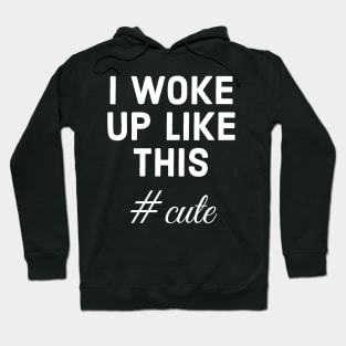 I woke up like this Hoodie